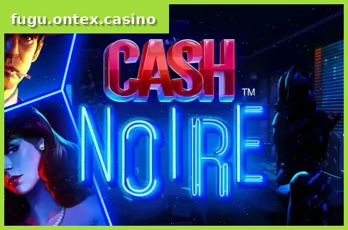 Cash Noire